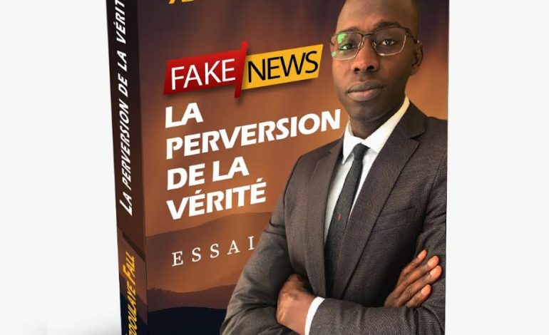« Fake news, la perversion de la vérité », le livre du journaliste Abdoulaye Fall